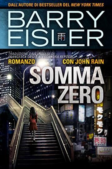 Somma Zero: Romanzo con John Rain (Assassino John Rain Vol. 9)